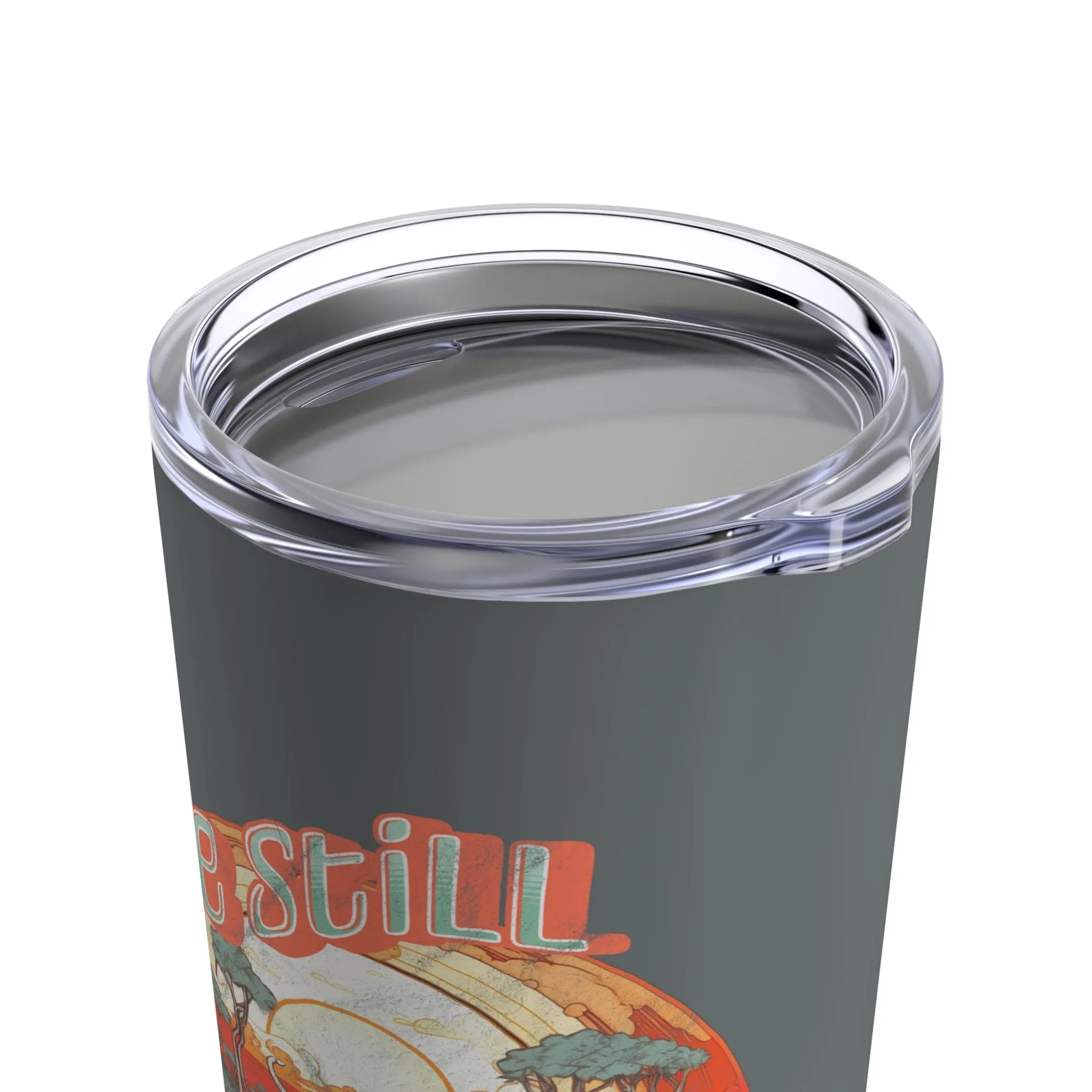 Be Still Tumbler 20oz