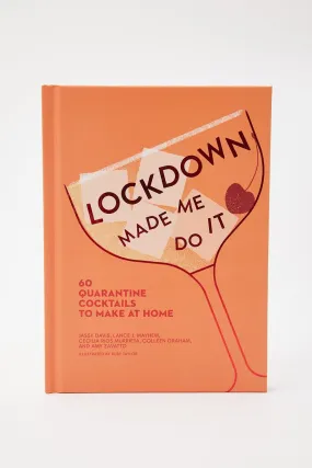 Lockdown Made Me Do It: 60 Quarantine Cocktails To Make At Home